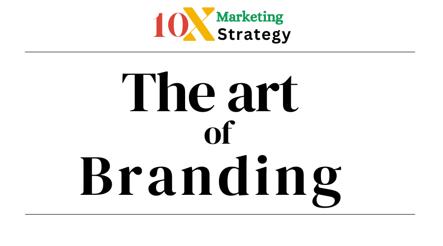 the art of branding